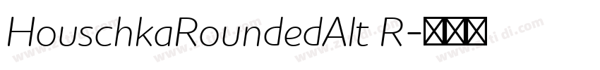 HouschkaRoundedAlt R字体转换